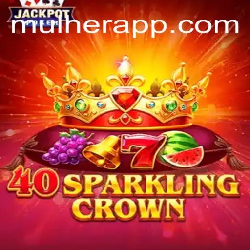 Explorando o Universo de 40SparklingCrown: Tudo o Que Você Precisa Saber